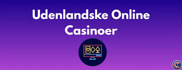 Udenlandske Online Casinoer En Guide til Spiloplevelsen